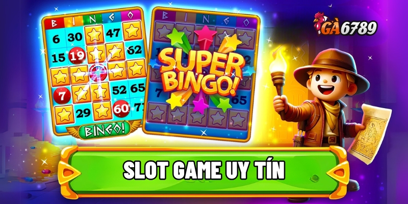 Săn Thưởng Slot Game Uy Tín - Công Bằng, Hốt Bạc Tẹt Ga 1 slot game uy tín
